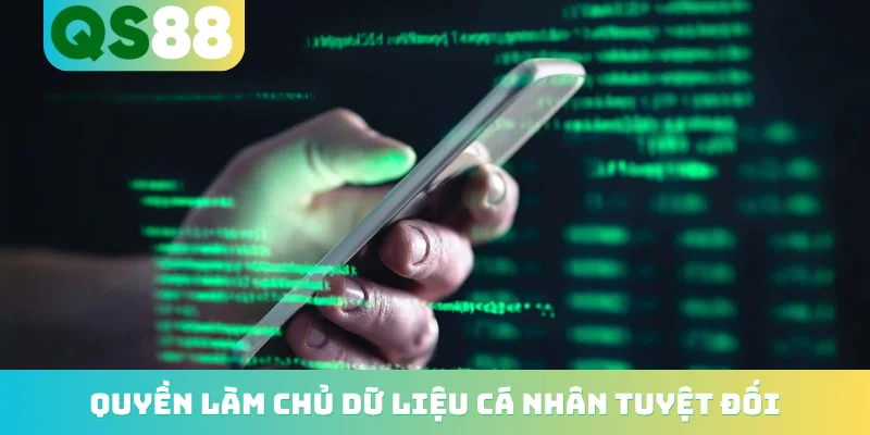 Quyền làm chủ dữ liệu cá nhân tuyệt đối