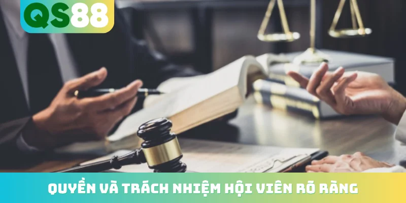 Quyền và trách nhiệm hội viên rõ ràng