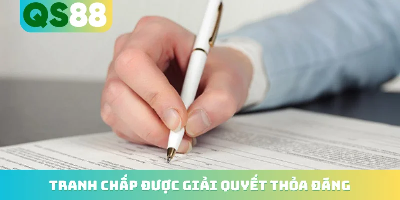 Tranh chấp được giải quyết thoả đáng